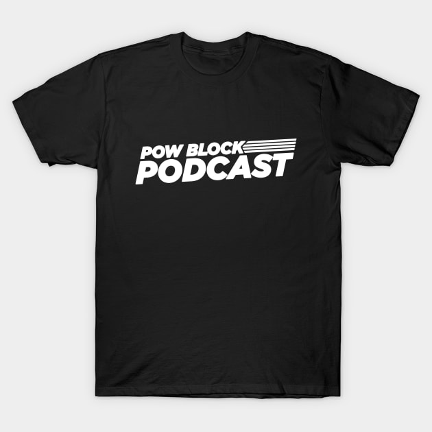 Pow Block Podcast NP 2024 Logo (White) T-Shirt by Boss Rush Media | Boss Rush Network
